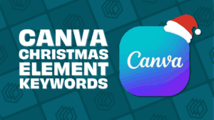 Read more about the article Best Canva Keywords For Christmas Elements and Photos (400+)